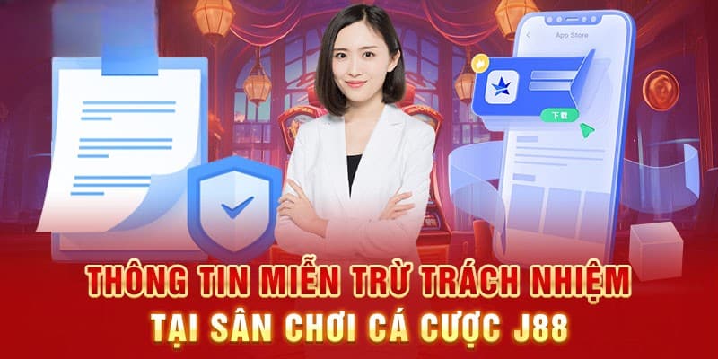 miễn trừ trách nhiệm J88