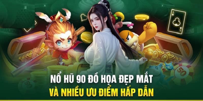 đôi nét nổ hũ 90